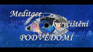 MEDITACE s Kateřinou K VYČIŠTĚNÍ PODVĚDOMÍ [upl. by Aroled470]