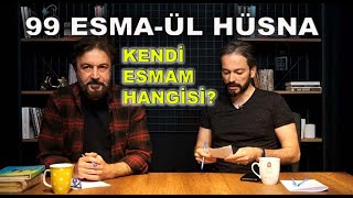 99 ESMAÜL HÜSNA  KENDİ ESMAM HANGİSİ [upl. by Dercy]