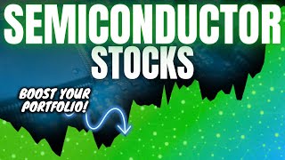 Discover 7 Semiconductor Stocks to Boost Your Portfolio [upl. by Kotta927]