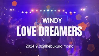 WINDY Live Performance㉔「Love Dreamers」202498＠池袋mono [upl. by Herby]