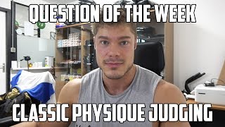 QOTW My Thoughts on Current Classic Physique Judging [upl. by Dosia]