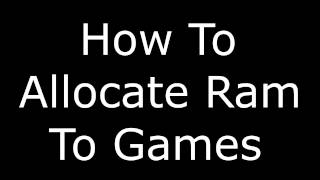 How to Allocate Ram for PC Games [upl. by Mcnutt994]