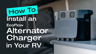 How to Install an EcoFlow 800W Alternator Charger in Your RV StepbyStep Guide [upl. by Euqinwahs787]