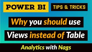 Why you should use Views instead of Table  Power BI Desktop Tips and Tricks 32100 [upl. by Joellen]