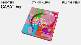 SEVENTEEN 세븐틴 12th Mini Album SPILL THE FEELS CARAT Ver Physical Album Preview [upl. by Prent703]