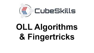 OLL Algorithms amp Fingertricks From CubeSkills [upl. by Dilahk]