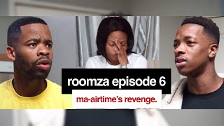 ROOMZA EPISODE 6  Maairtimes Revenge [upl. by Hervey233]