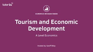 Tourism and Economic Development I A Level and IB Economics [upl. by Akitan]