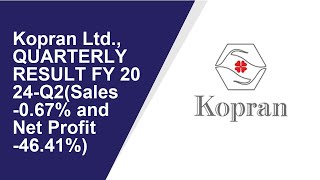 Kopran Ltd Consolidated Quarterly Result  Q2 Result 2024  Kopran Ltd latest news [upl. by Kcirddec]