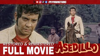 FPJs Asedillo  Restored Full Movie  HD  Fernando Poe Jr [upl. by Sirdi]