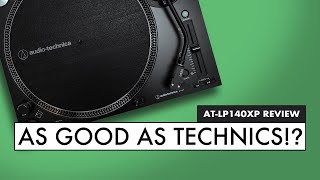 AS GOOD AS TECHNICS Audio Technica ATLP140XP RECORD PLAYER Review [upl. by Nelad234]