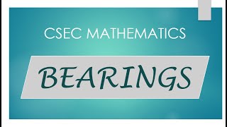 CSEC Mathematics  Bearings [upl. by Ivana524]