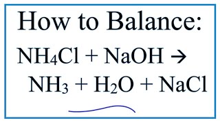 How to Balance NH4Cl  NaOH  NH3  H2O  NaCl Ammonium chloride  Sodium hydroxide [upl. by Etrem381]