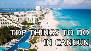 Top Things To Do In Cancun Mexico [upl. by Soisanahta702]