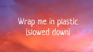 Wrap me in plastic slowed down  Chromance  Lyrics [upl. by Stanleigh182]