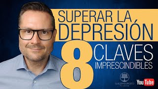 😢 ¿Cómo SUPERAR LA DEPRESIÓN ✅ 8 CLAVES Imprescindibles [upl. by Aronas]