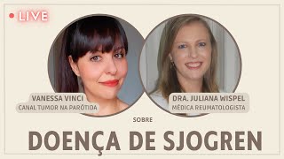 Live com dra Juliana Wispel médica reumatologista sobre Doença de sjogren sindrome de sjogren [upl. by Mert]