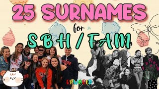 25 Surnames for SBHFAM RPWORLD [upl. by Bore]