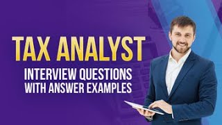 Tax Analyst Interview Questions with Answer Examples [upl. by Ueihtam]