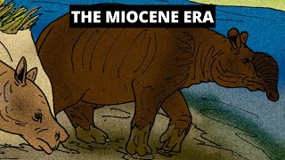 The Miocene Era [upl. by Jeniffer894]