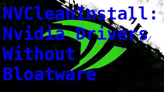 NVClean Install  Nvidia Drivers Without Bloatware [upl. by Olshausen943]