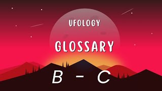 Ufology Glossary BC [upl. by Anitsihc81]