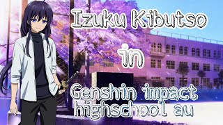 izuku Kibutso in Genshin impact highschool aupart 5missionEi confession and date [upl. by Stoneman]