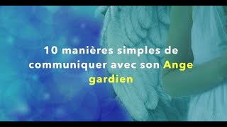 10 manières simples de communiquer avec son ange gardien [upl. by Ahseela166]