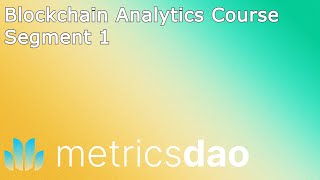 Blockchain Analytics Course Segment 1  Blockchain amp SQL Basics [upl. by Redd]