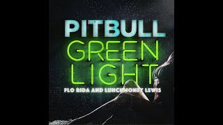 Pitbull  Greenlight Audio ft Flo Rida LunchMoney Lewis [upl. by Jacobo565]