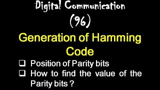 Digital Communication 96 Generation of Hamming Code The Position of the Parity bits [upl. by Hallutama]