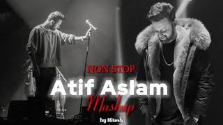 Atif Aslam Mashup  Khant Nitesh  Tu Jane Na  Tera Hone Laga Hoon [upl. by Rosie]