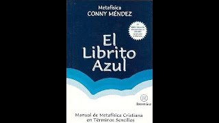 EL LIBRITO AZUL AUDIOLIBRO COMPLETO EN ESPAÑOL  CONNY MENDEZ  AUDIOLIBROS DE METAFÍSICA 🎀🎀 [upl. by Attennaj]