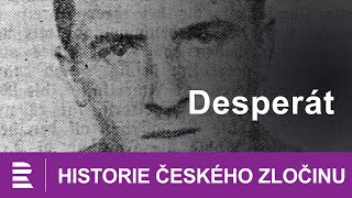 Historie českého zločinu Desperát [upl. by Antonella268]