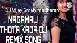 nagamali thota kada dj remix EDM song dj Vijay Smaly madharam [upl. by Timon65]