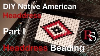 Part I  Headdress Beading  DIY Native American Headdress  War Bonnet [upl. by Roach6]