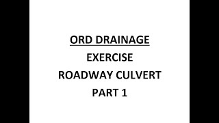 ORD Drainage  Exercise  Roadway Culvert Part 1 [upl. by Anama]