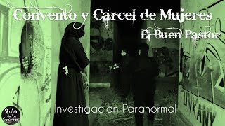 Convento y Cárcel de Mujeres Abandonado El Buen Pastor De Rancagua Investigación Paranormal nocturna [upl. by Na466]