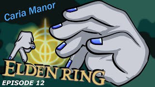 Caria Manor  Elden Ring 12 [upl. by Rilda704]