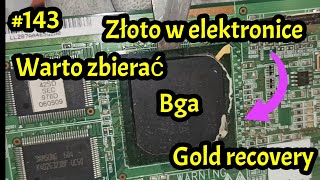 143 Złoto w elektronice Odzysk z Bga recykling gold goldrecovery złoto [upl. by Annavoj288]