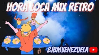 HORA LOCA MIX CON MUSICA RETRO 80 y 90 [upl. by Alduino]