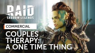 RAID Shadow Legends  Couples Therapy  A One Time Thing Official Commercial [upl. by Atul]