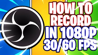 OBS Studio How to Record in 1080p FHD in 30fps amp 60fps  Best Settings OBS Studio Tutorial [upl. by Anierdna]