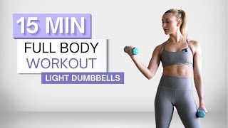 15 min FULL BODY SCULPT WORKOUT  With Light Dumbbells  Standing Only  Low Impact [upl. by Freed]