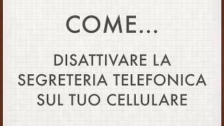 Disattivare SEGRETERIA TELEFONICA sul tuo cellulare [upl. by Alrahs]