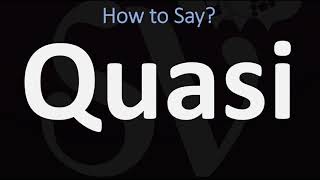 How to Pronounce Quasi CORRECTLY [upl. by Kissner498]