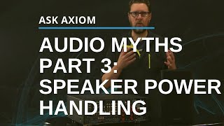 Speaker Power Handling vs Amplifier Power Audio Myths Part Three [upl. by Craw763]