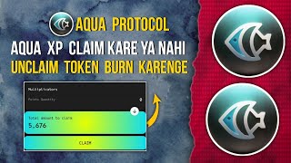 AQUA XP Claim Kare ya Nahi  Tokens Burn Karenge aquaprotocol [upl. by Nila]