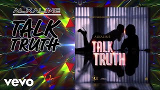 Alkaline  Talk Truth Official Audio [upl. by Amadeus734]