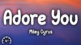 Miley Cyrus  Adore You Lyrics [upl. by Gino303]